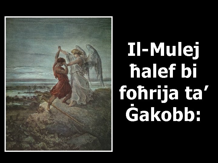 Il-Mulej ħalef bi foħrija ta’ Ġakobb: 