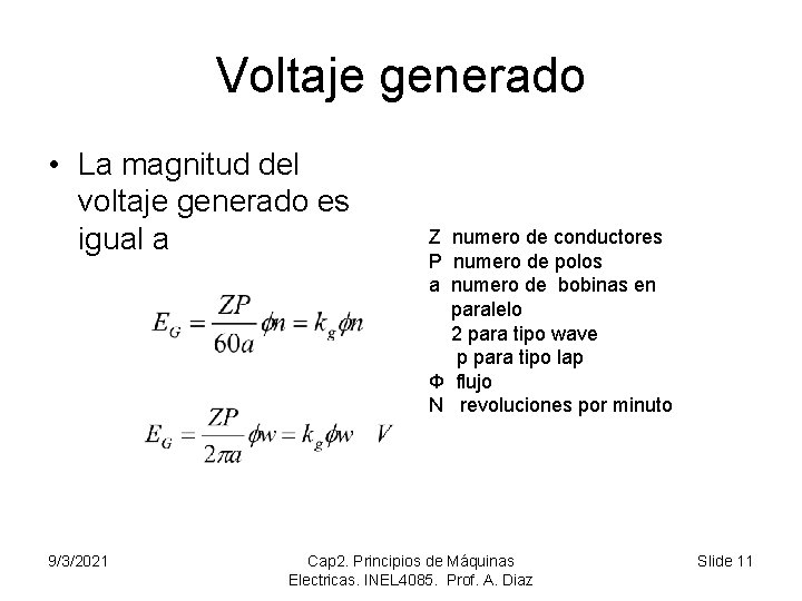 Voltaje generado • La magnitud del voltaje generado es igual a 9/3/2021 Z numero
