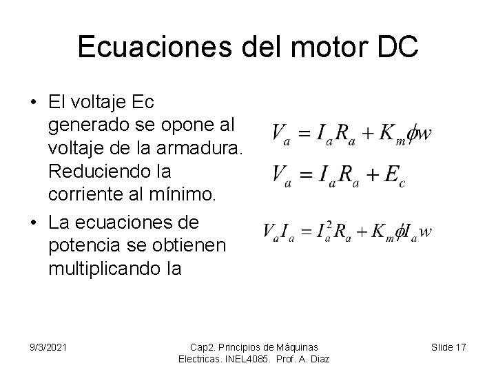 Ecuaciones del motor DC • El voltaje Ec generado se opone al voltaje de