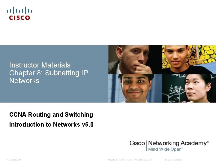 Instructor Materials Chapter 8: Subnetting IP Networks CCNA Routing and Switching Introduction to Networks