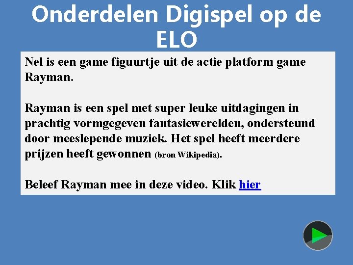 Onderdelen Digispel op de ELO Nel is een game figuurtje uit de actie platform