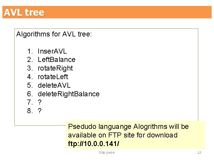 AVL tree Algorithms for AVL tree: 1. 2. 3. 4. 5. 6. 7. 8.