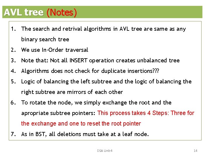 AVL tree (Notes) 1. The search and retrival algorithms in AVL tree are same