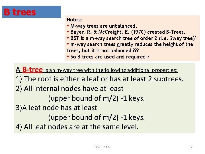 B trees Notes: • M-way trees are unbalanced. • Bayer, R. & Mc. Creight,