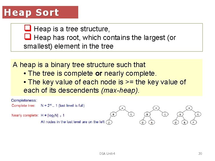 Heap Sort q Heap is a tree structure, q Heap has root, which contains