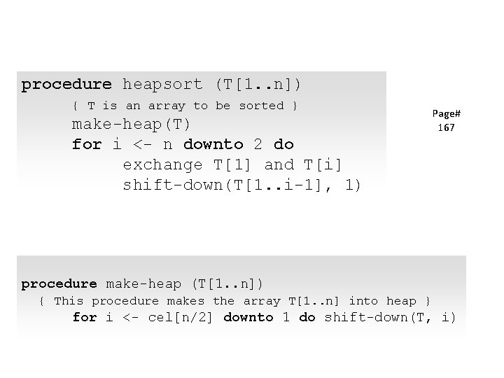 procedure heapsort (T[1. . n]) { T is an array to be sorted }