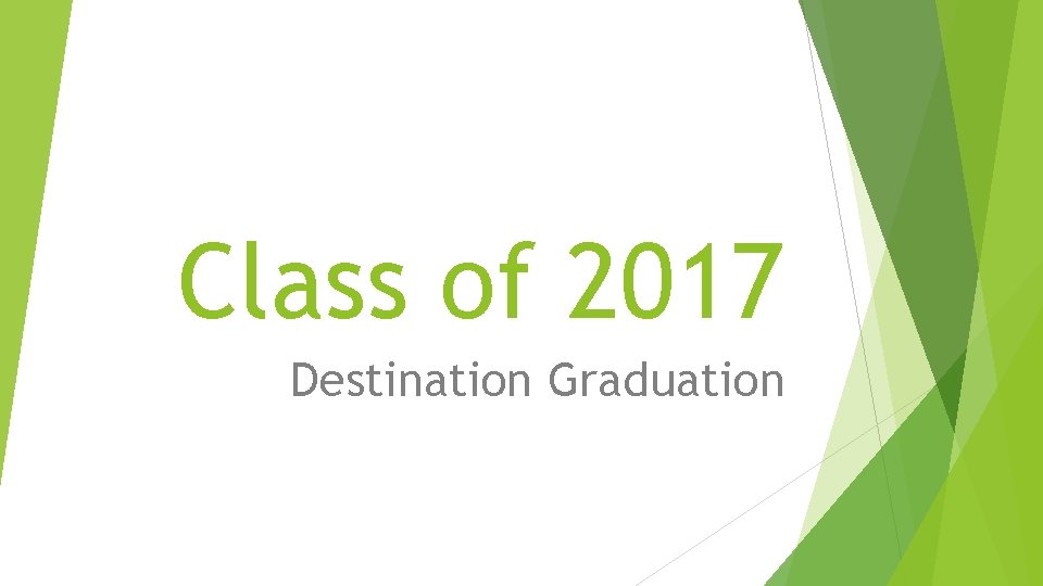 Class of 2017 Destination Graduation 