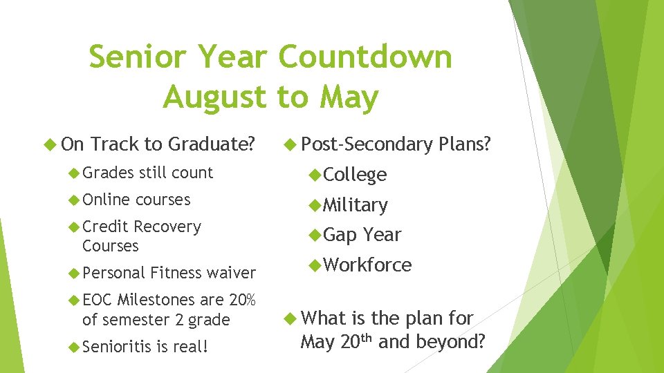 Senior Year Countdown August to May On Track to Graduate? Post-Secondary Grades still count