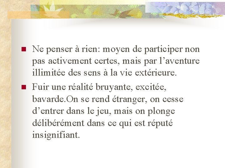 n n Ne penser à rien: moyen de participer non pas activement certes, mais n n Ne penser à rien: moyen de participer non pas activement certes, mais