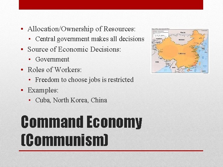  • Allocation/Ownership of Resources: • Central government makes all decisions • Source of