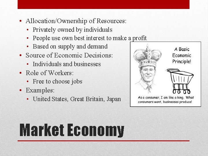  • Allocation/Ownership of Resources: • Privately owned by individuals • People use own