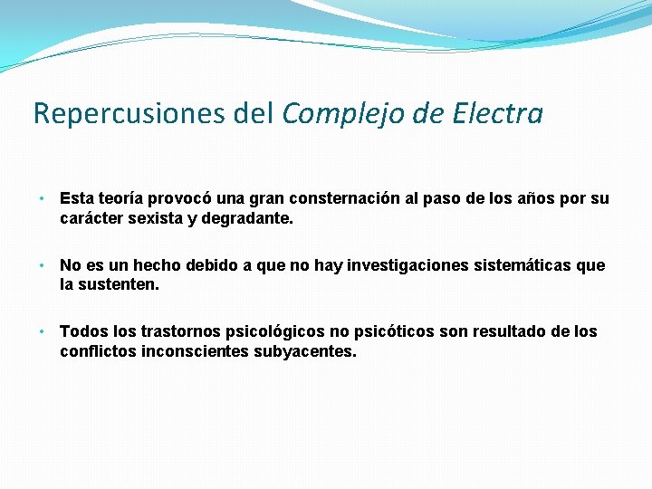 Repercusiones del Complejo de Electra • Esta teoría provocó una gran consternación al paso