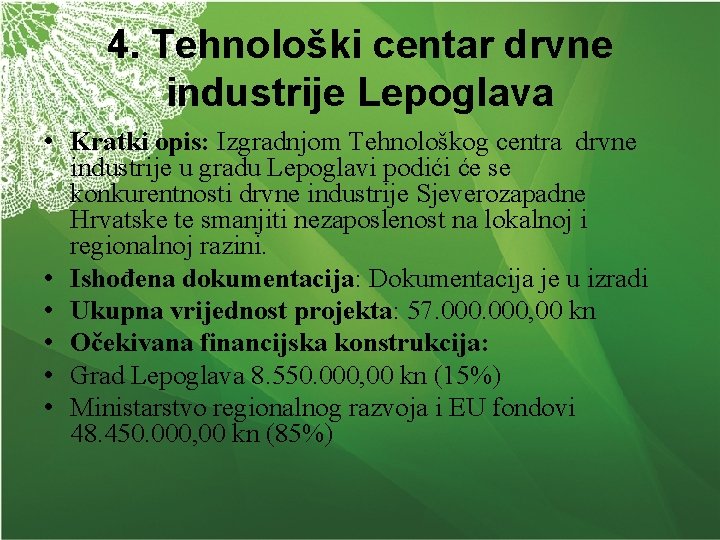 4. Tehnološki centar drvne industrije Lepoglava • Kratki opis: Izgradnjom Tehnološkog centra drvne industrije