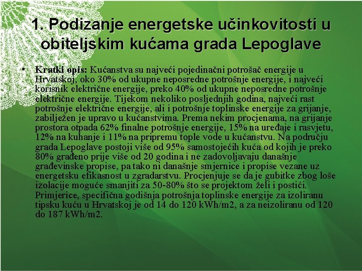 1. Podizanje energetske učinkovitosti u obiteljskim kućama grada Lepoglave • Kratki opis: Kućanstva su