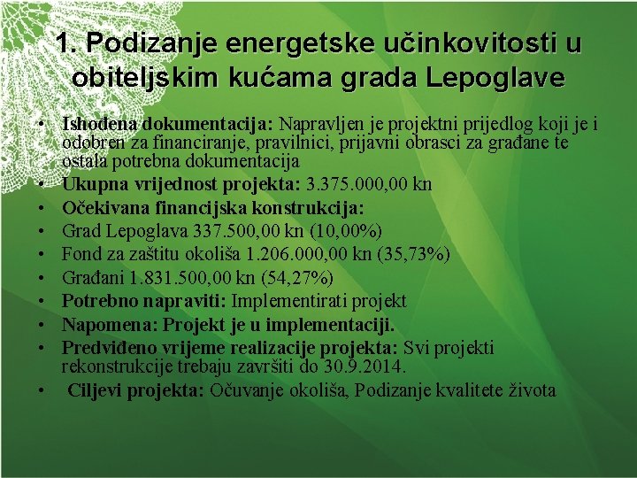 1. Podizanje energetske učinkovitosti u obiteljskim kućama grada Lepoglave • Ishođena dokumentacija: Napravljen je