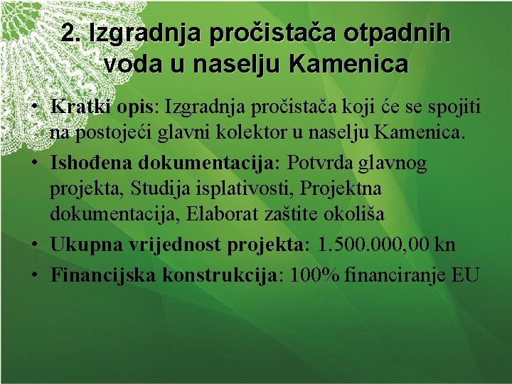 2. Izgradnja pročistača otpadnih voda u naselju Kamenica • Kratki opis: Izgradnja pročistača koji