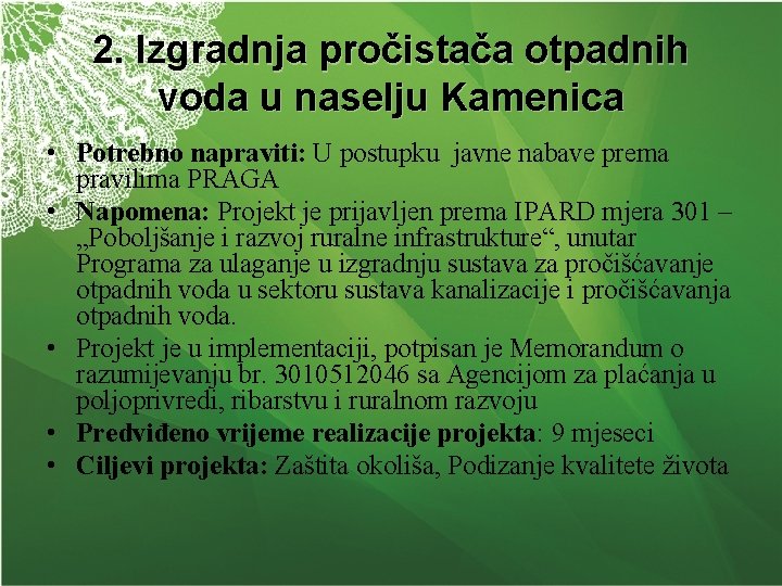 2. Izgradnja pročistača otpadnih voda u naselju Kamenica • Potrebno napraviti: U postupku javne