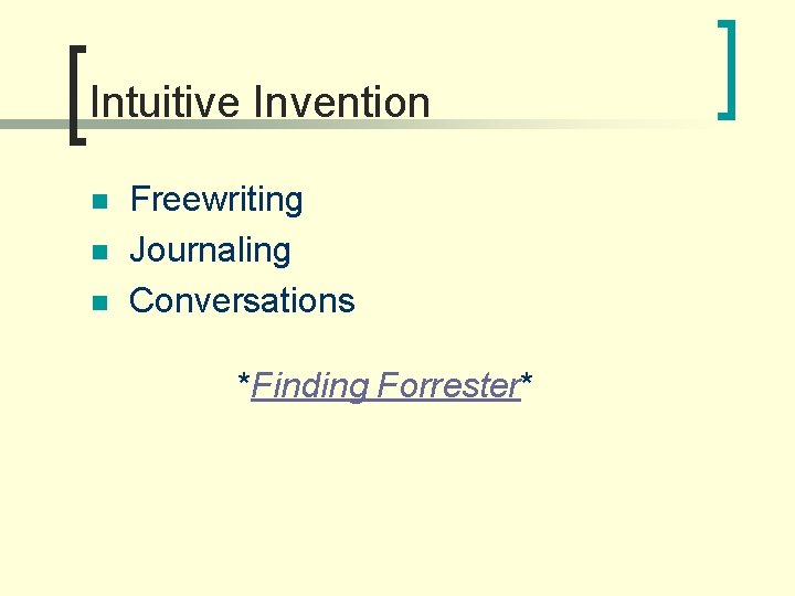 Intuitive Invention n Freewriting Journaling Conversations *Finding Forrester* 