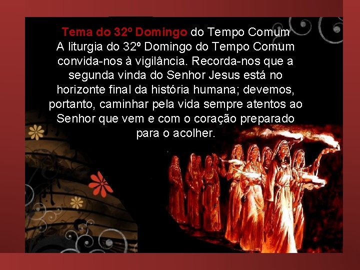 Tema do 32º Domingo do Tempo Comum A liturgia do 32º Domingo do Tempo