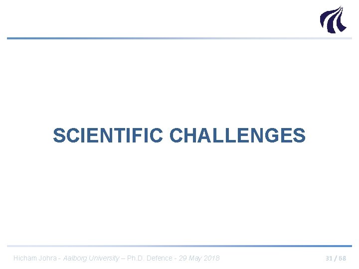 SCIENTIFIC CHALLENGES Hicham Johra - Aalborg University – Ph. D. Defence - 29 May