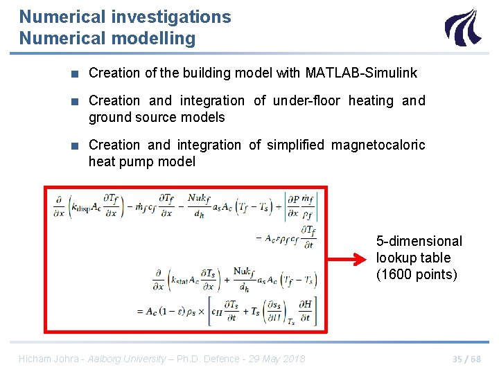 Numerical investigations Numerical modelling ■ Creation of the building model with MATLAB-Simulink ■ Creation