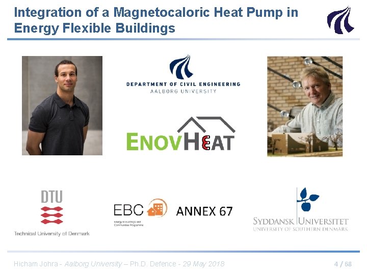 Integration of a Magnetocaloric Heat Pump in Energy Flexible Buildings Hicham Johra - Aalborg