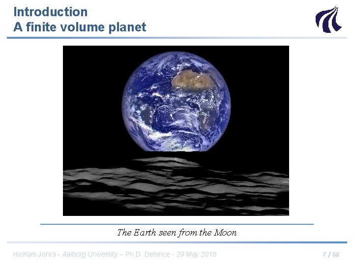 Introduction A finite volume planet The Earth seen from the Moon Hicham Johra -