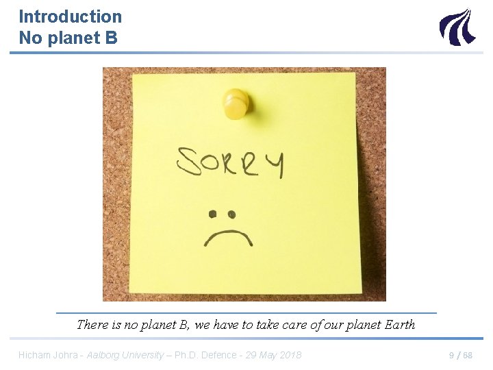 Introduction No planet B There is no planet B, we have to take care