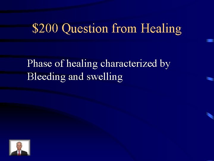 $200 Question from Healing Phase of healing characterized by Bleeding and swelling 