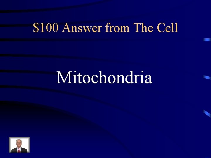 $100 Answer from The Cell Mitochondria 