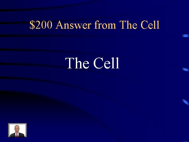 $200 Answer from The Cell 