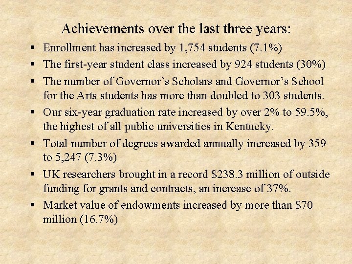 Achievements over the last three years: § Enrollment has increased by 1, 754 students