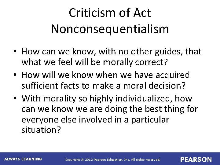 Criticism of Act Nonconsequentialism • How can we know, with no other guides, that