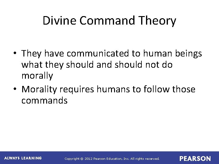 Divine Command Theory • They have communicated to human beings what they should and