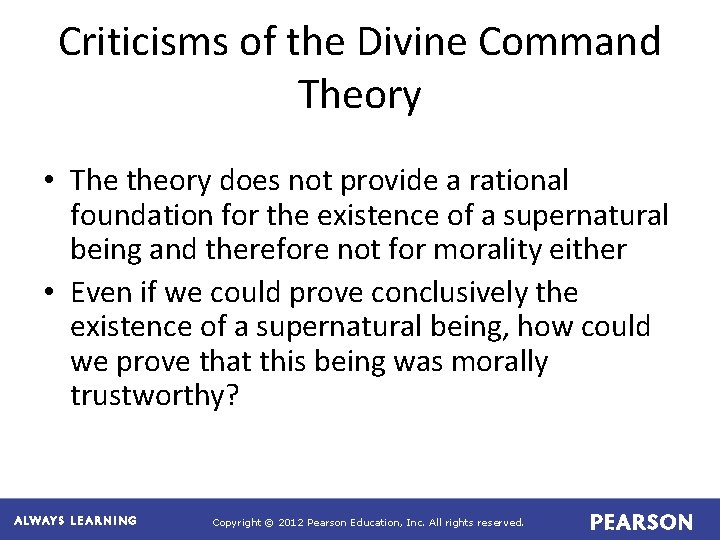 Criticisms of the Divine Command Theory • The theory does not provide a rational