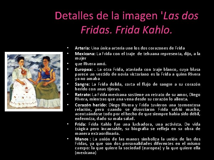 Detalles de la imagen 'Las dos Fridas. Frida Kahlo. • • • Arteria: Una