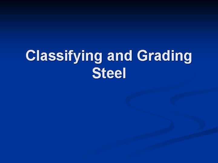 Classifying and Grading Steel 