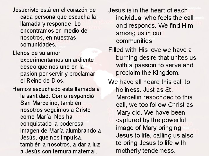 Jesucristo está en el corazón de cada persona que escucha la llamada y responde.