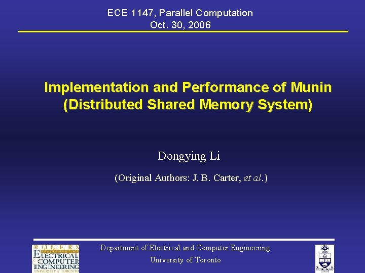 ECE 1147, Parallel Computation Oct. 30, 2006 Implementation and Performance of Munin (Distributed Shared