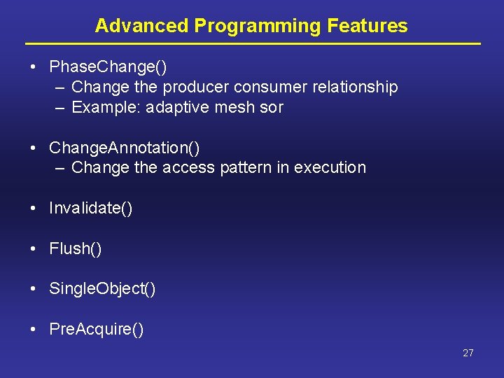 Advanced Programming Features • Phase. Change() – Change the producer consumer relationship – Example: