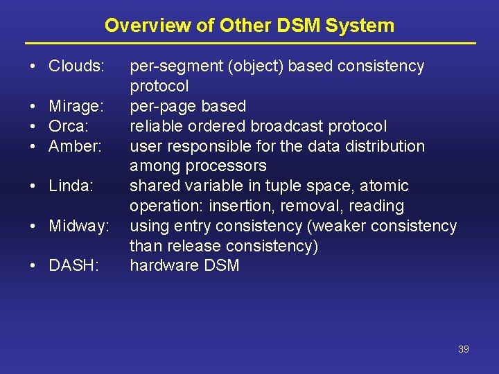 Overview of Other DSM System • Clouds: • Mirage: • Orca: • Amber: •