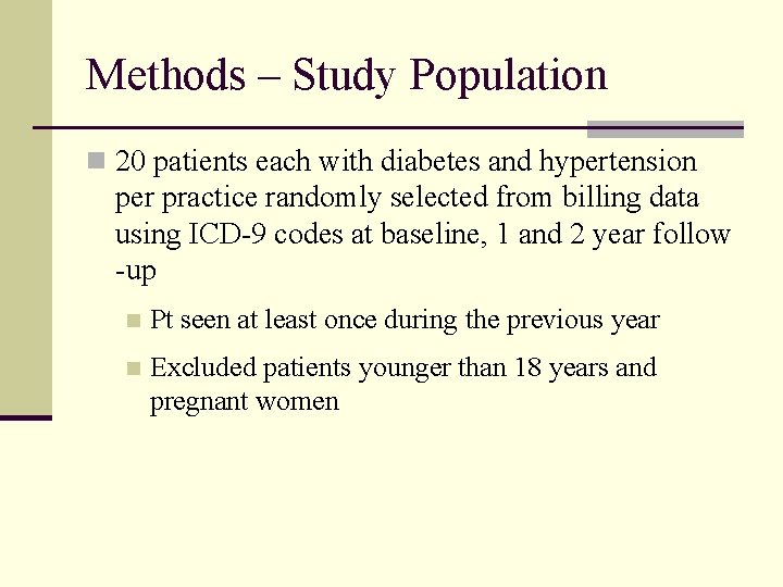 Methods – Study Population n 20 patients each with diabetes and hypertension per practice