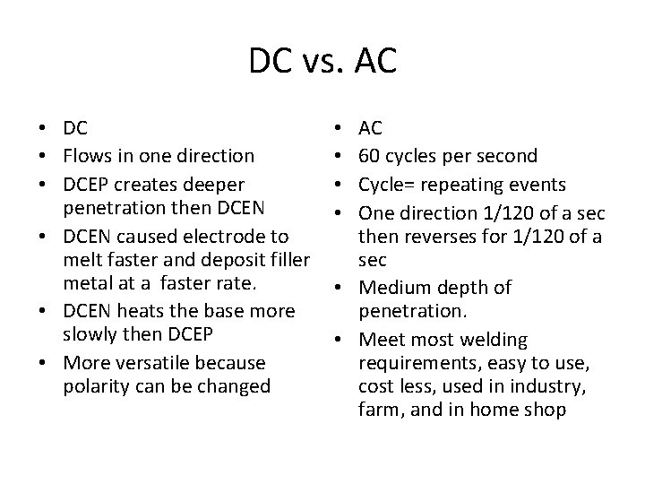 DC vs. AC • DC • Flows in one direction • DCEP creates deeper