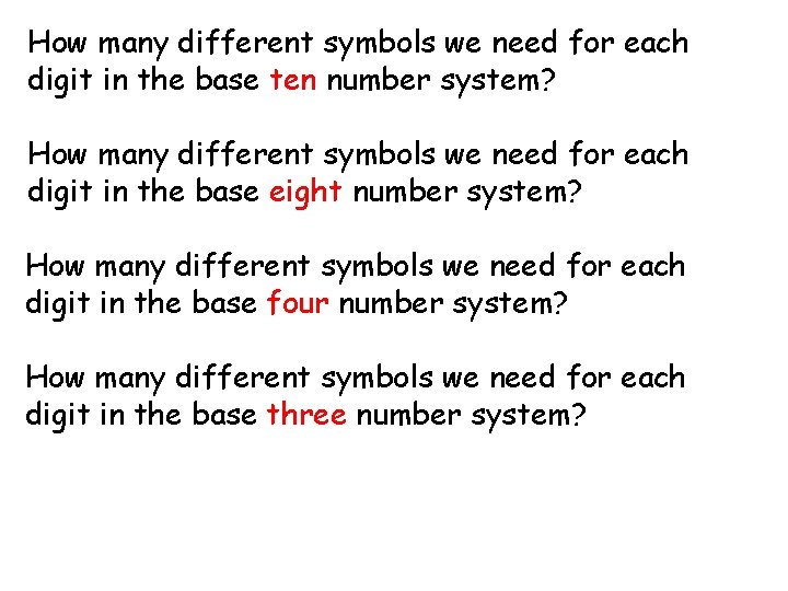 How many different symbols we need for each digit in the base ten number