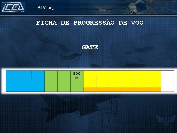 ATM 005 FICHA DE PROGRESSÃO DE VOO GATE A 320/M ICEA DEP A 4120