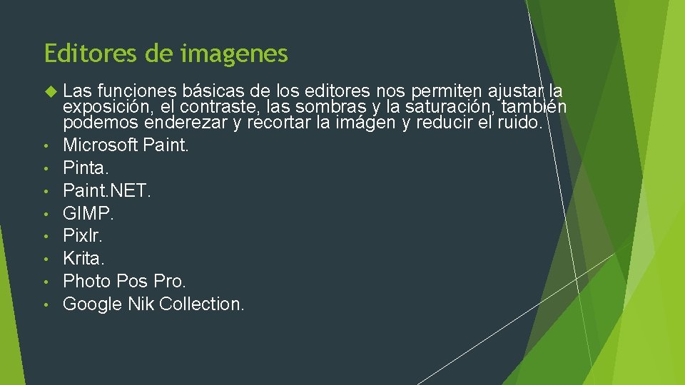 Editores de imagenes Las • • funciones básicas de los editores nos permiten ajustar