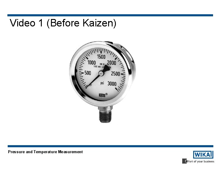 Video 1 (Before Kaizen) Pressure and Temperature Measurement 