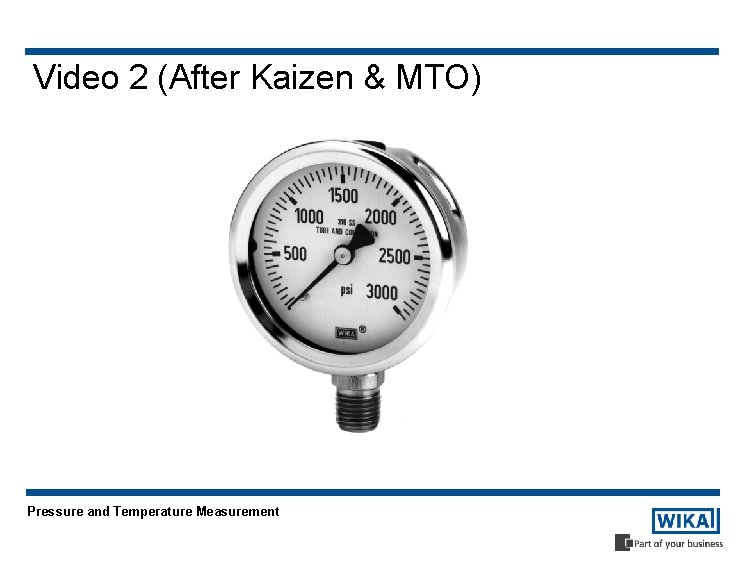 Video 2 (After Kaizen & MTO) Pressure and Temperature Measurement 