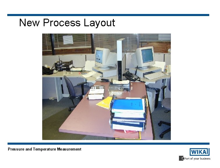 New Process Layout Pressure and Temperature Measurement 