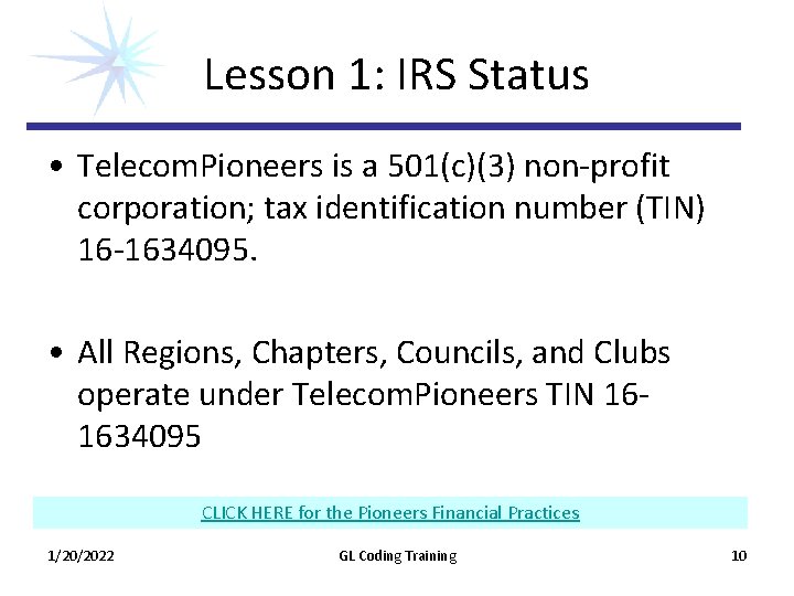Lesson 1: IRS Status • Telecom. Pioneers is a 501(c)(3) non‐profit corporation; tax identification Lesson 1: IRS Status • Telecom. Pioneers is a 501(c)(3) non‐profit corporation; tax identification